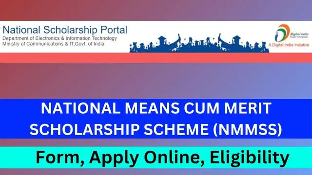 NATIONAL MEANS CUM MERIT SCHOLARSHIP SCHEME (NMMSS) 2024 Form, Apply Online, Eligibility, Status Check